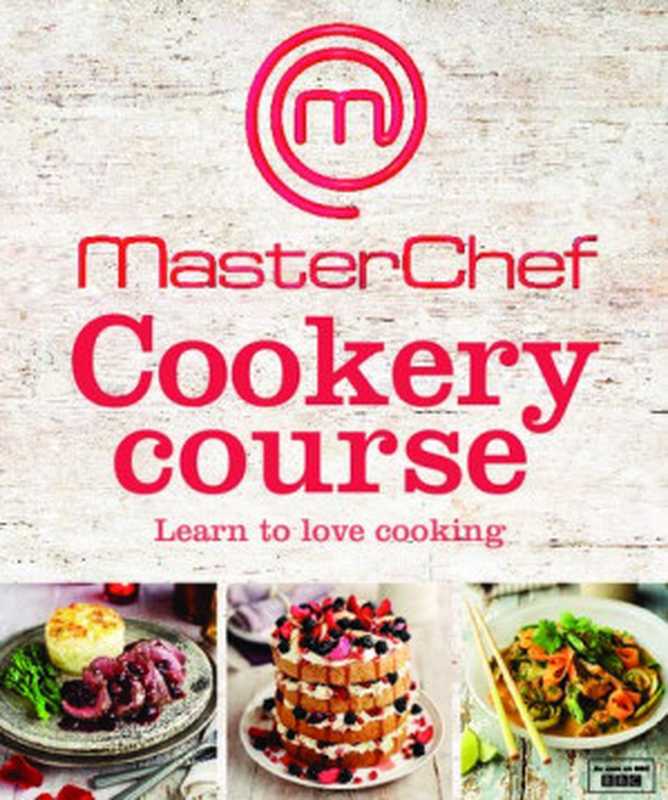 MasterChef Cookery Course(MasterChef)(Dorling Kindersley Ltd 2013)