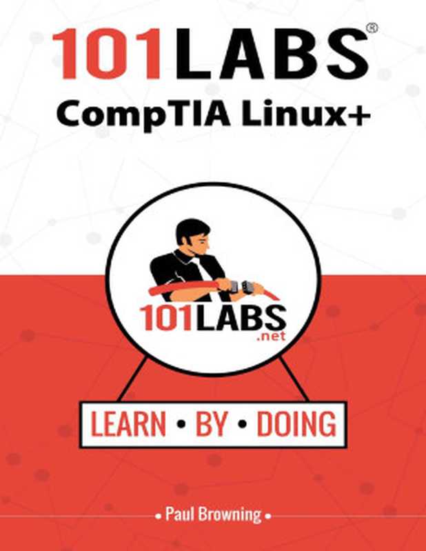 101 Labs - CompTIA Linux+(Paul Browning, Arturo Baldo)(Reality Press Ltd. 2019)