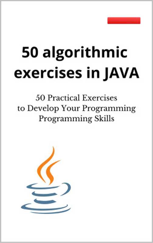 50 algorithmic exercises in JAVA: 50 Practical Exercises to Develop Your Programming Programming Skills(Dave, John)(2024)