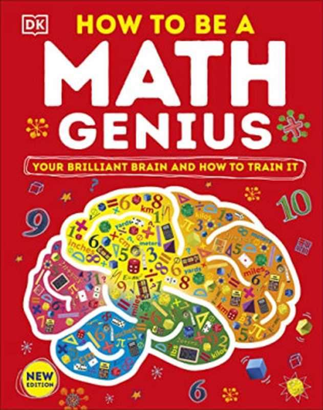 How to Be a Math Genius: Your Brilliant Brain and How to Train It(DK)(DK Children 2022)
