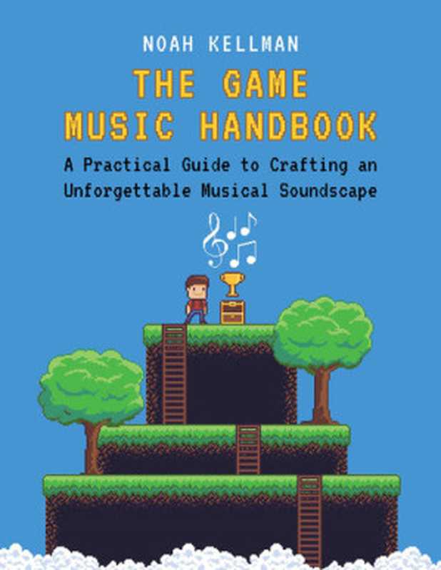 The Game Music Handbook（Noah Kellman）（Noah Kellman 2020）