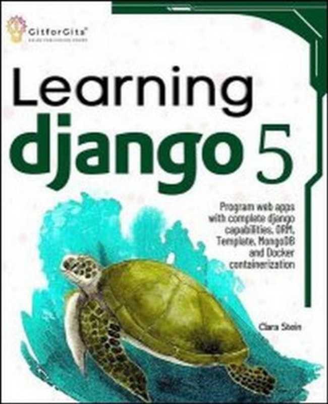 Learning Django 5. Program web apps with complete Django...2024(Stein C.)(2024)