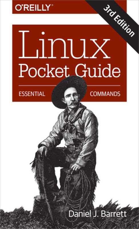 Linux Pocket Guide， 3E（Daniel J. Barrett [Barrett， Daniel J.]）（O