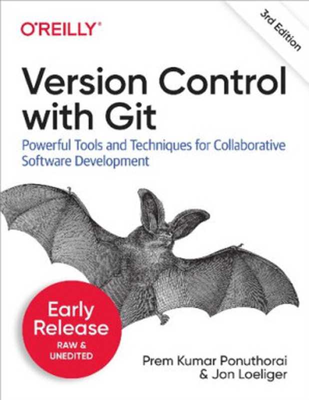 Version Control with Git [3rd Edition， Early Release 2021-06-22]（Prem Kumar Ponuthorai， Jon Loeliger）（O