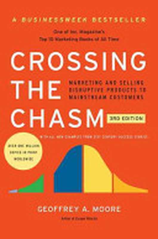 Crossing the Chasm  3rd Edition  Marketing and Selling Disruptive Products to Mainstream Customers（Geoffrey A. Moore）（HarperCollins 2014）