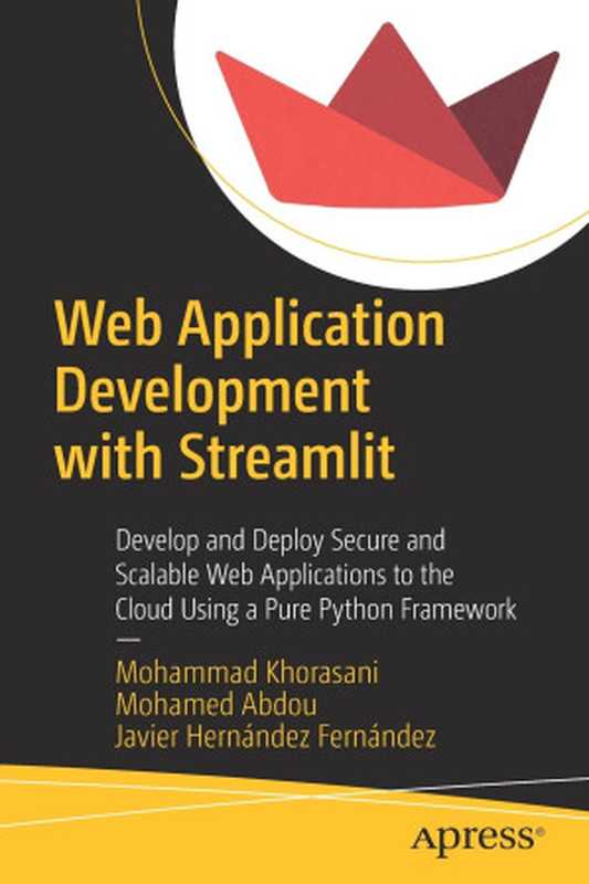 Web Application Development with Streamlit(Mohammad Khorasani, Mohamed Abdou, Javier Hernández Fernández)(Apress 2022)