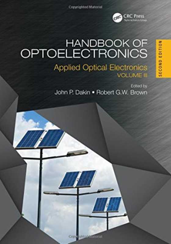 Handbook of Optoelectronics, Second Edition: Applied Optical Electronics (Volume Three) (Series in Optics and Optoelectronics) (Volume 3)(John P. Dakin, Robert G. W. Brown)(CRC Press 2017)