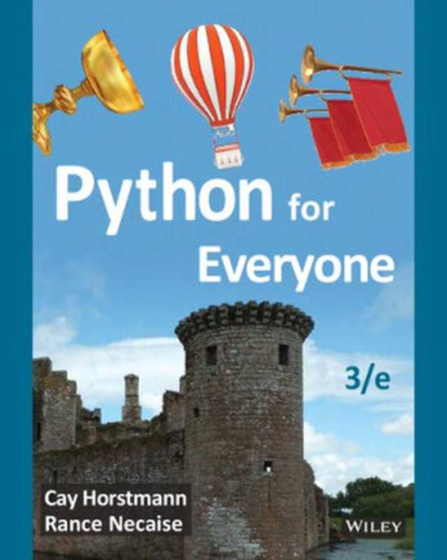 Python For Everyone, 3rd Edition(Cay S. Horstmann, Rance D. Necaise)(Wiley 2020)