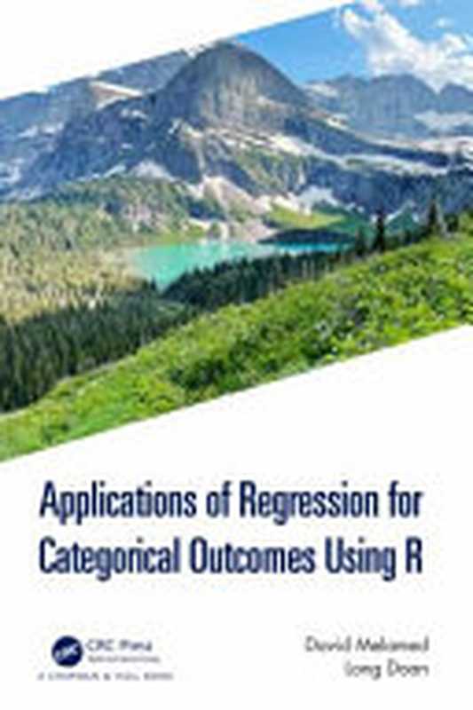 Applications of Regression for Categorical Outcomes Using R(David Melamed, Long Doan)(CRC Press 2024)