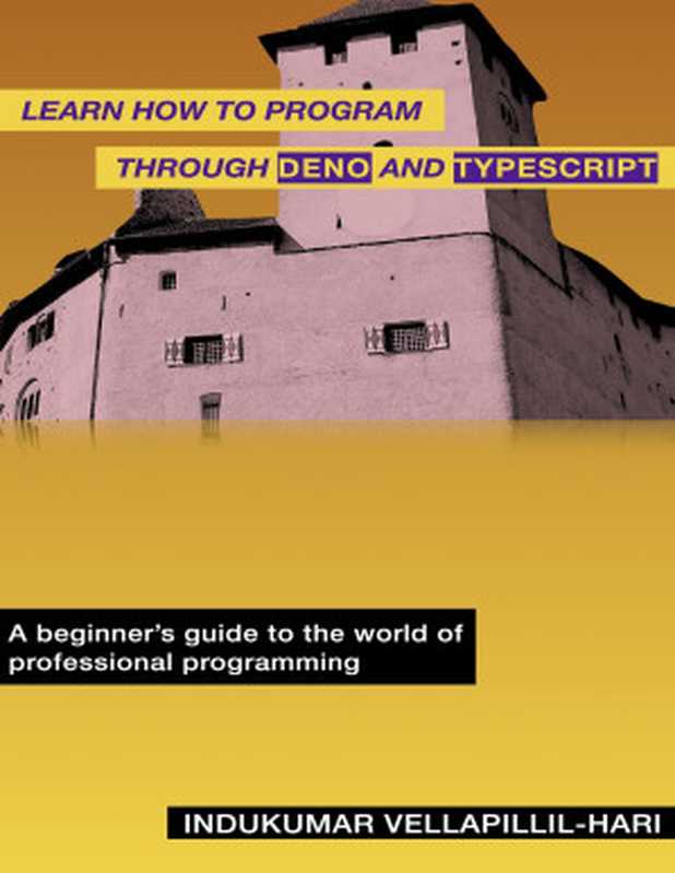 Learn How to Program Through Deno and TypeScript（Vellapillil-Hari， Indukumar）（2021）