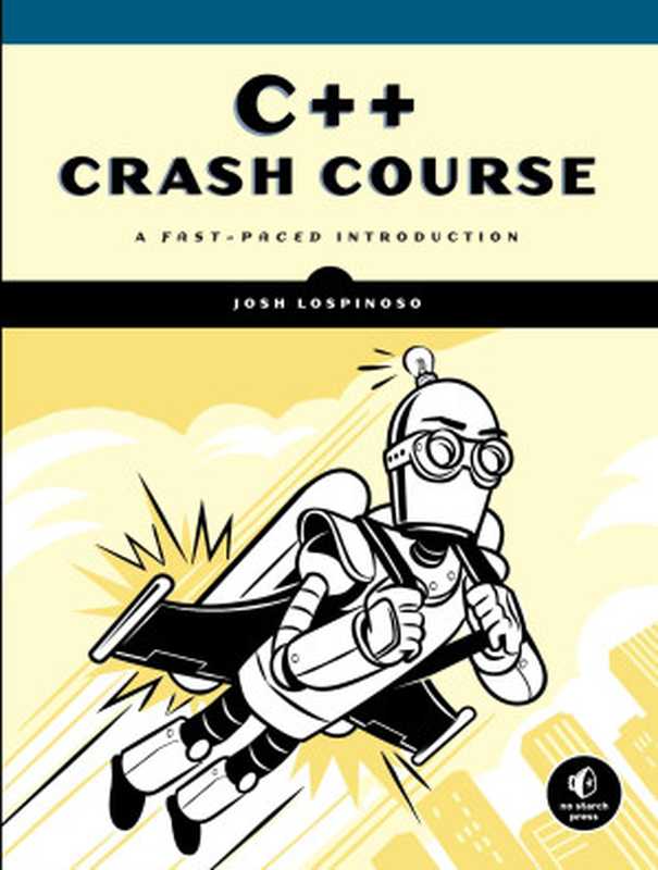 C++ Crash Course A Fast-Paced Introduction(Josh Lospinoso)(2019)