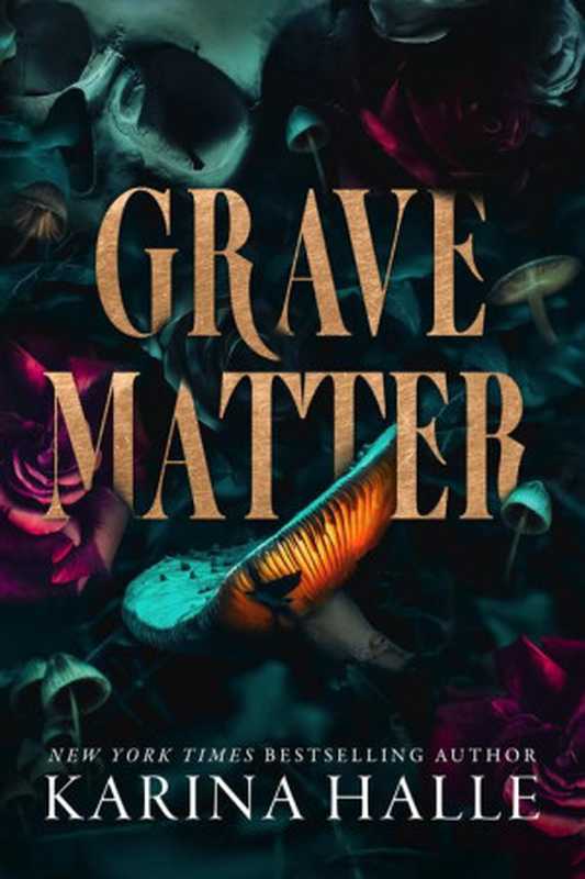 Grave Matter: A Dark Gothic Romance Psych Thriller(Karina Halle)(2024)