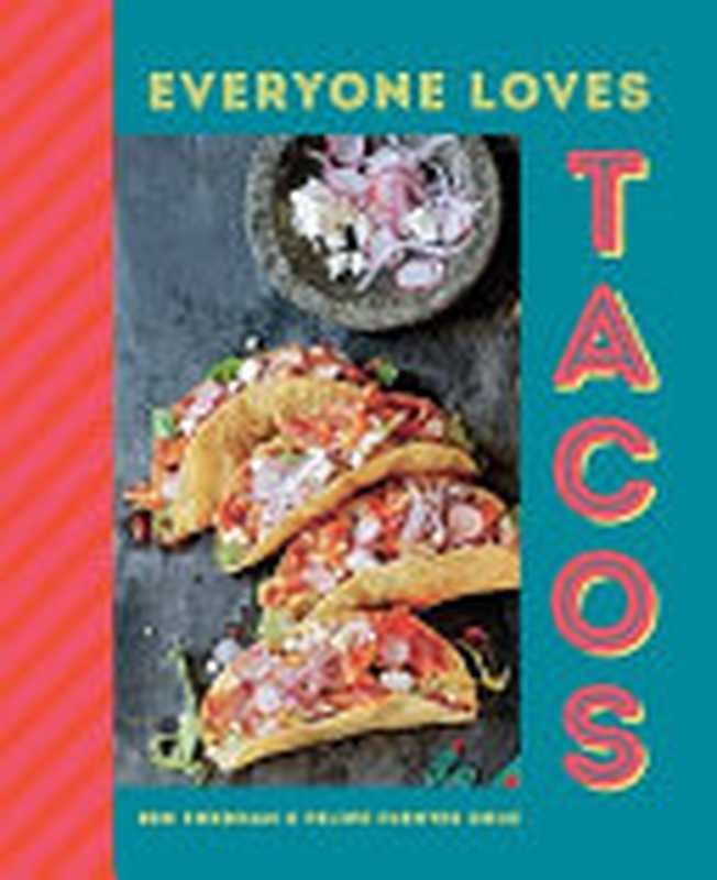 Everyone Loves Tacos(Ben Fordham, Felipe Fuentes Cruz)(Ryland Peters & Small 2022)