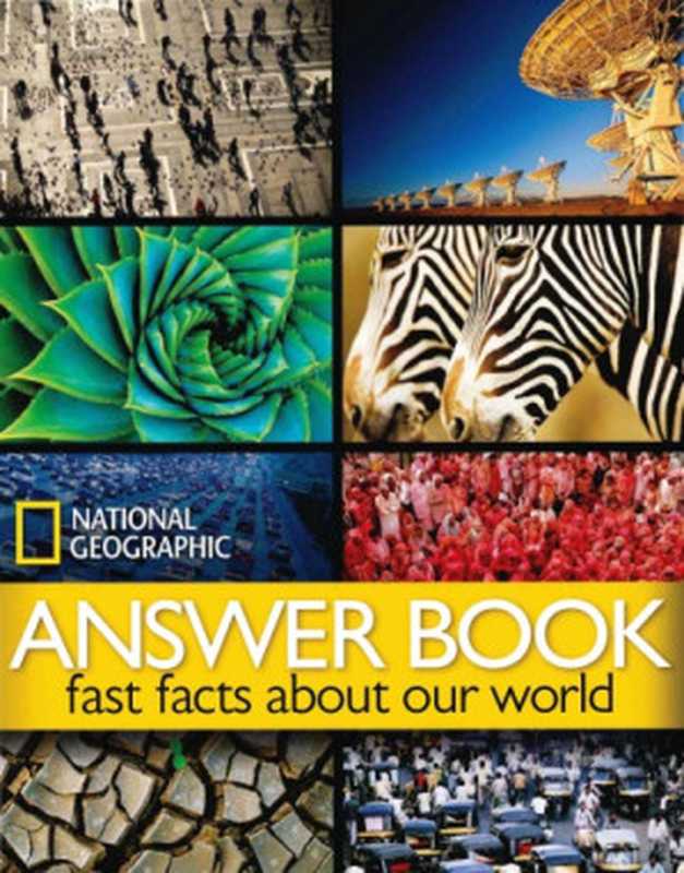 National Geographic Answer Book Fast Facts About Our World(National Geographic Society)(National Geographic 2008)
