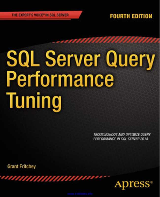 SQL Server Query Performance Tuning 4th Edition(Grant Fritchey)(Apress 2014)