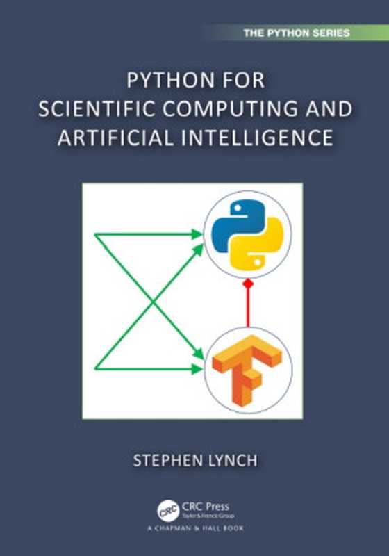 Python for Scientific Computing and Artificial Intelligence(Stephen Lynch)(Chapman & Hall CRC The Python Series 2023)