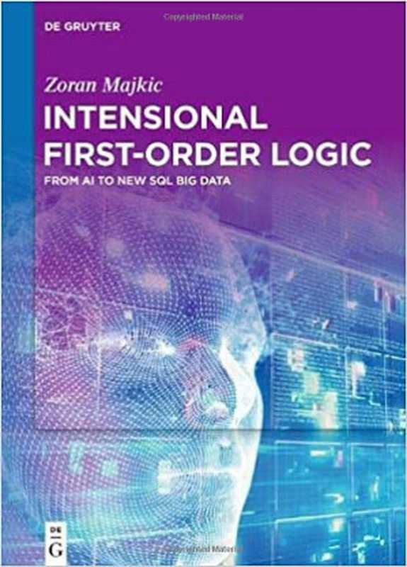 Intensional First-Order Logic： From AI to New SQL Big Data（Zoran Majkic）（de Gruyter 2022）
