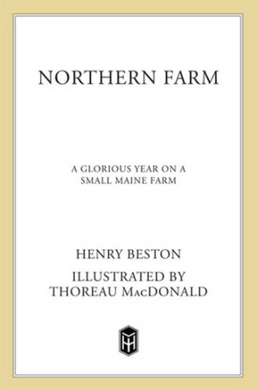 The Northern Farm: A Glorious Year on a Small Maine Farm(Henry Beston)(Henry Holt and Co. 2013)