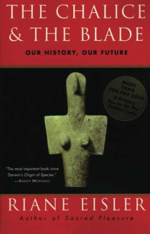 The Chalice and the Blade Our History Our Future(Riane Eisler)(HarperOne 1988)