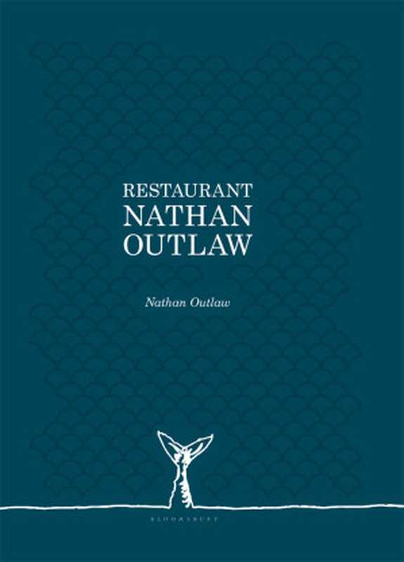 Restaurant Nathan Outlaw（Nathan Outlaw）（Absolute Press 2019）