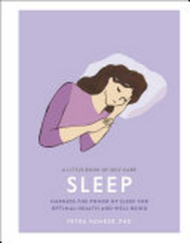 Sleep : Harness the Power of Sleep for Optimal Health and Well-Being(DK, Petra Hawker)(DK 2020)