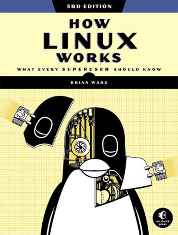 How Linux Works(Brian Ward)(No Starch Press 2021)