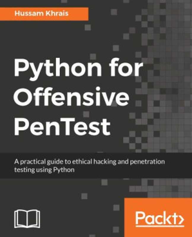Python for Offensive PenTest(Hussam Khrais)(Packt Publishing 2018)