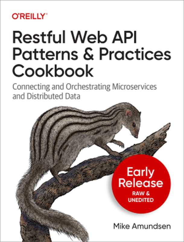 Restful Web API Patterns and Practices Cookbook (Early Fourth Release)(Mike Amundsen)(O