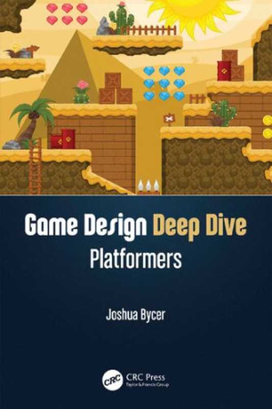 Game Design Deep Dive: Platformers(Joshua Bycer)(CRC Press 2019)