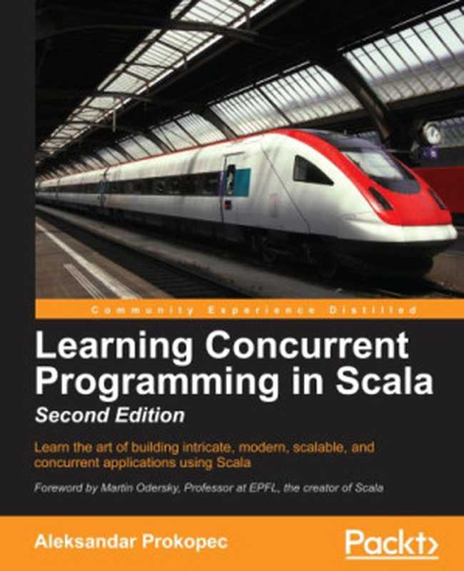 Learning Concurrent Programming in Scala(Prokopec, Aleksandar)(Packt Publishing 2017)