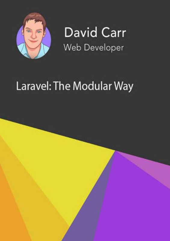 Laravel: The Modular Way(Carr, David)(2021)