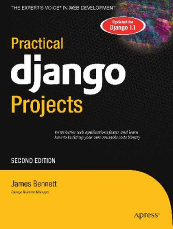 Practical Django Projects， Second Edition（James Bennett）（Apress 2009）