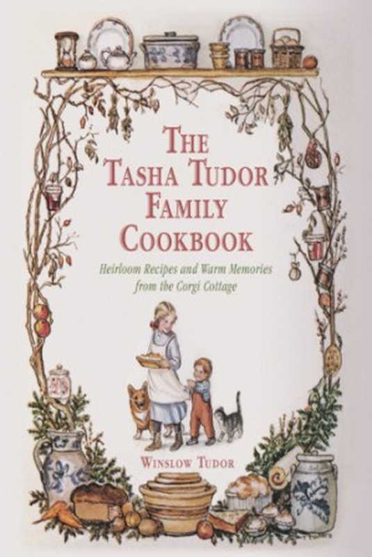 The Tasha Tudor Family Cookbook(Winslow Tudor)(Skyhorse 2016)