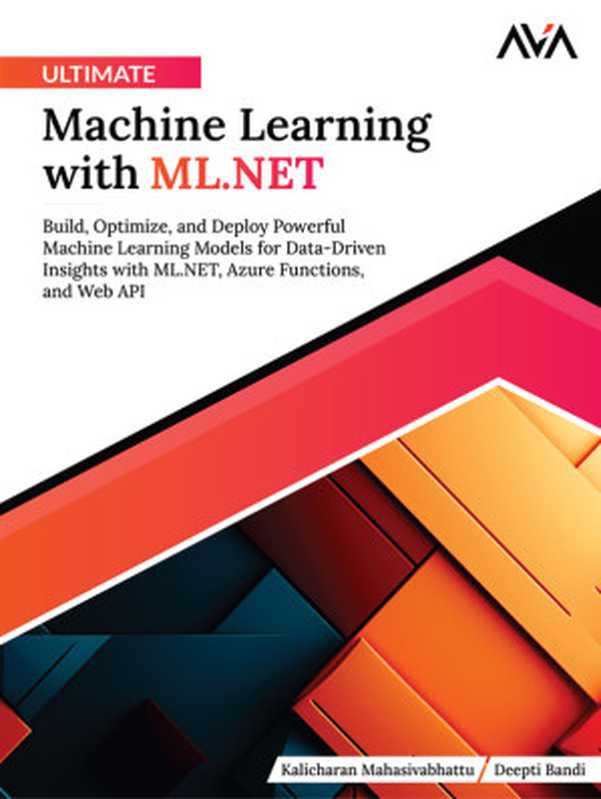 Ultimate Machine Learning with ML.NET(Kalicharan Mahasivabhattu & Deepti Bandi)(Orange Education Pvt Ltd, AVA™ 2024)
