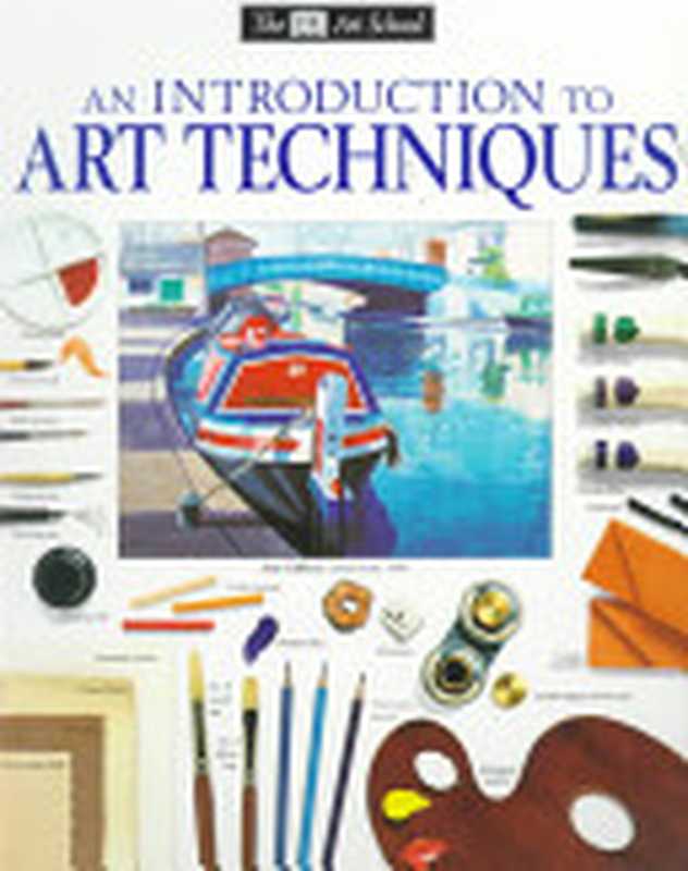 An Introduction to Art Techniques(Ray Smith, Michael Wright, James Horton, Royal Academy of Arts (Great Britain))(Dk Pub 1999)