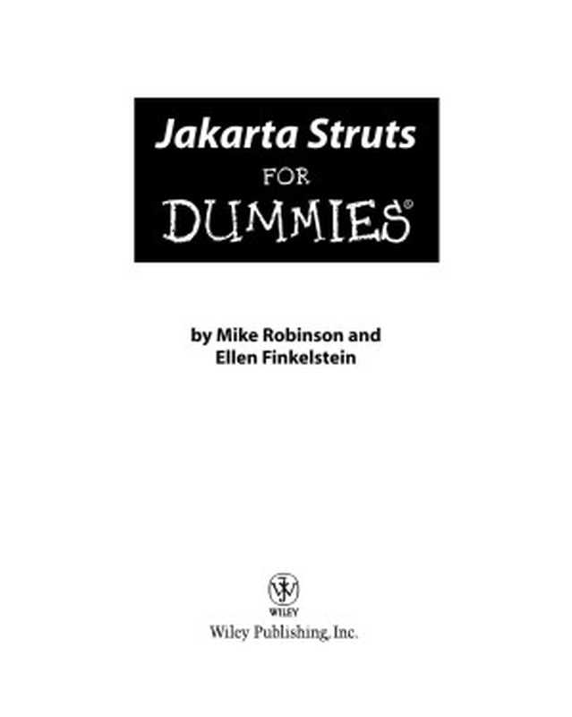 Jakarta Struts For Dummies(Mike Robinson and Ellen Finkelstein)(For Dummies; Wiley 2004)