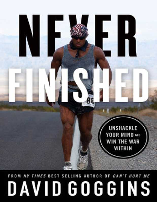Never Finished  Unshackle Your Mind and Win the War Within（David Goggins）（Lioncrest Publishing 2022）