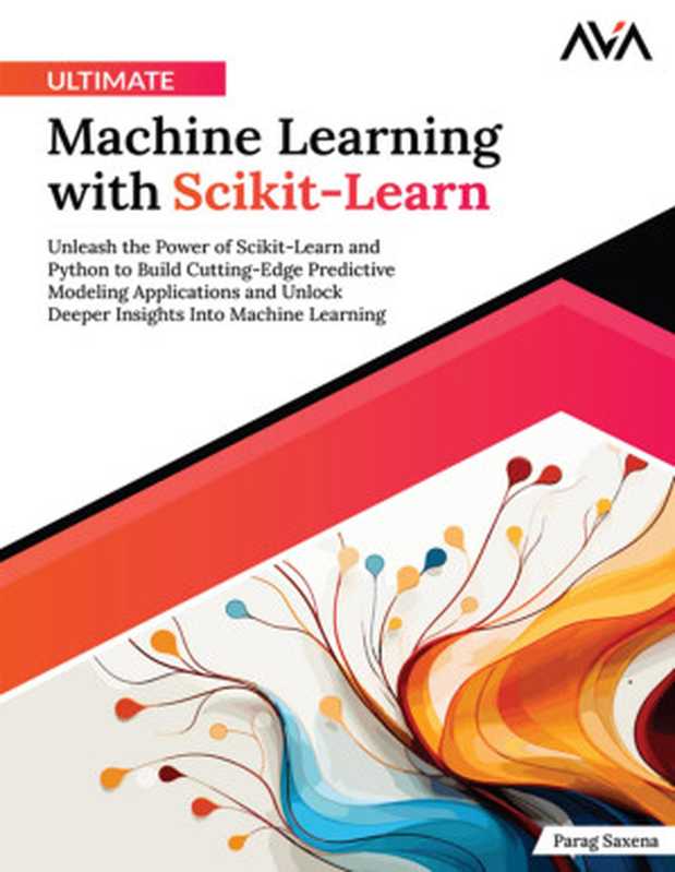 Ultimate Machine Learning with Scikit-Learn(Parag Saxena)(Orange Education Pvt. Ltd. 2024)