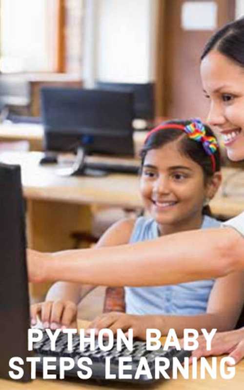 Python Baby Steps Learning（Thompson， Daniel）（2022）