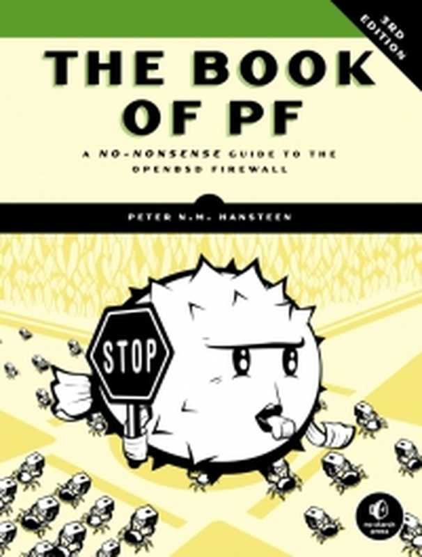 The Book of PF, 3rd Edition: A No-Nonsense Guide to the OpenBSD Firewall(Peter N. M. Hansteen)(No Starch Press 2014)