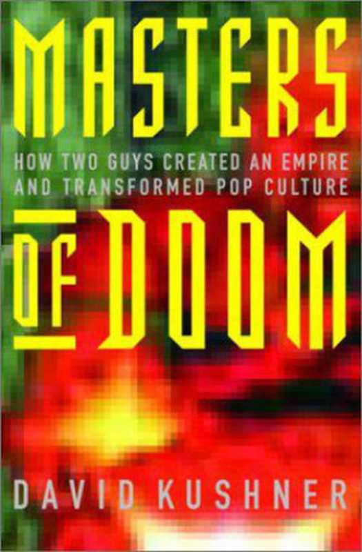Masters of Doom（David Kushner）（Random House (NY) 2003）