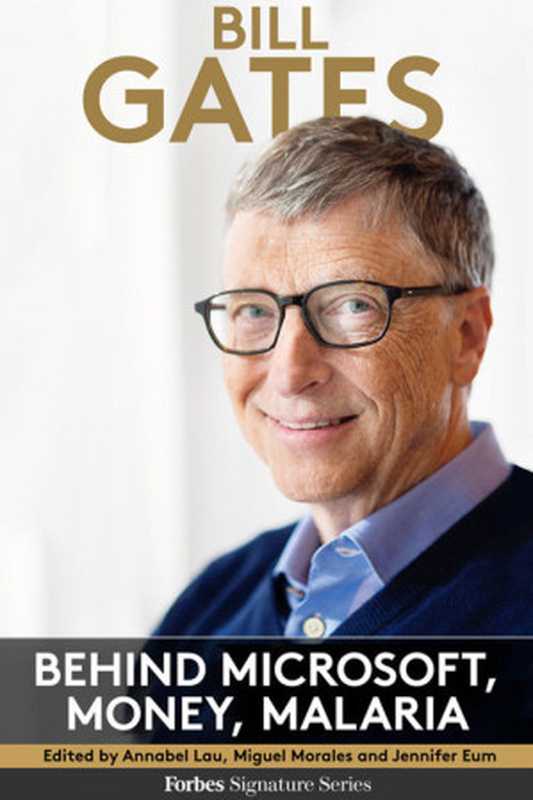Bill Gates Behind Microsoft Money Malaria(Staff Forbes)(Forbes Media 2015)
