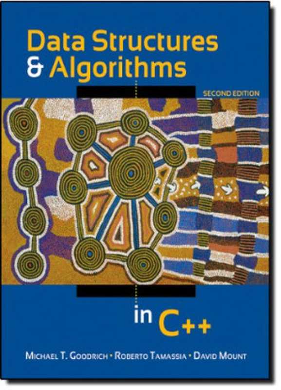 Data Structures and Algorithms in C++(Michael T. Goodrich, Roberto Tamassia, David M. Mount)(Wiley 2011)