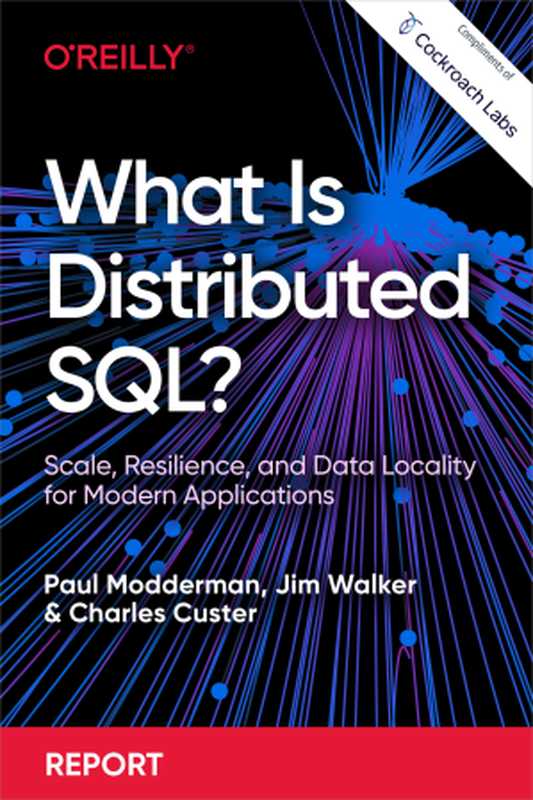 What Is Distributed SQL （Paul Modderman & Jim Walker & Charles Custer）（O