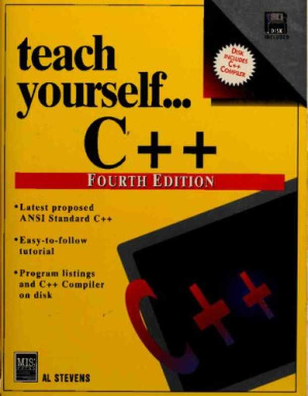 Teach Yourself... C++（Al Stevens）（Hungry Minds Incorporated， MIS Press， John Wiley & Sons 1994）