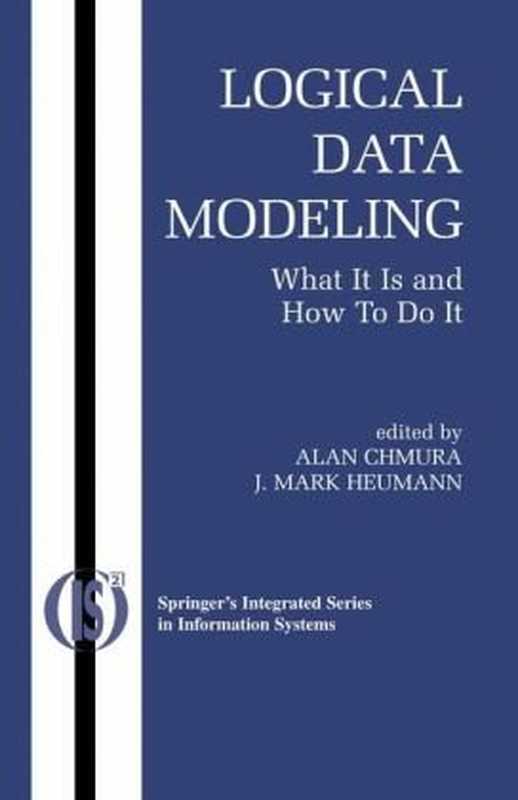 Logical Data Modeling.(Alan Chmura, J. Mark Heumann)(Independely Published 2004)