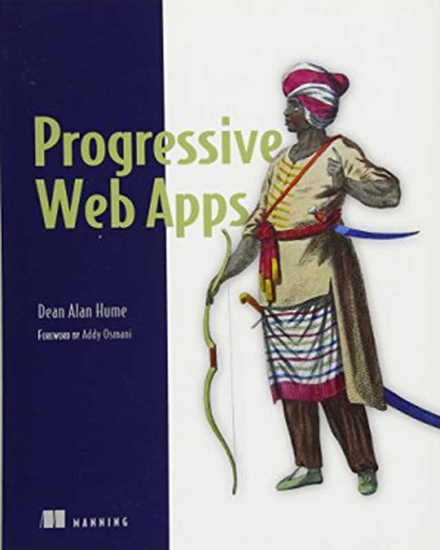 Progressive Web Apps（Dean Alan Hume）（Manning Publications 2017）