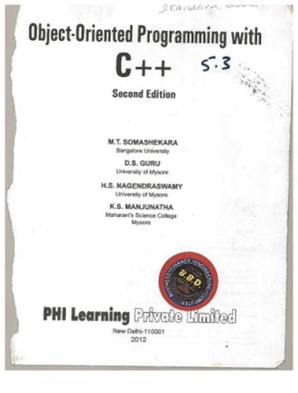 Object Oriented programming with C+(M.T.Somashekar ,D.S.Guru,K.S.Manjunatha)(PHI Learning 2012)