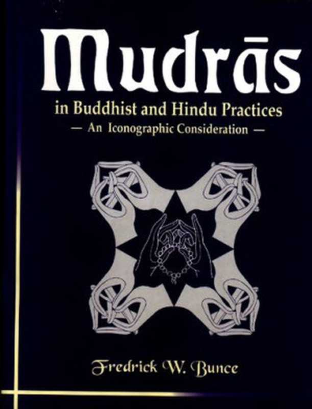 Mudras in Buddhist and Hindu practices（Bunce， Frederick W）（DK Printworld 2001）