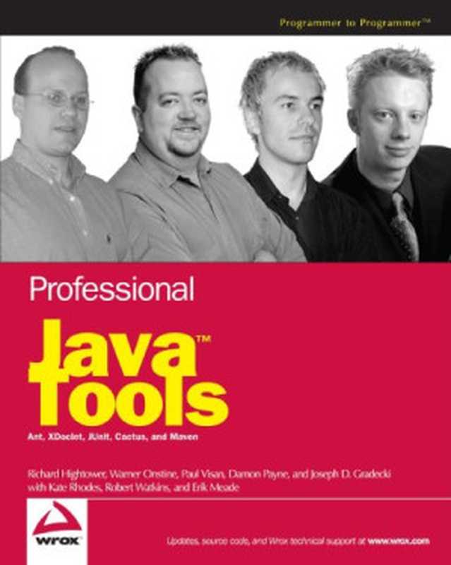 Professional Java Tools for Extreme Programming(Richard Hightower, Warner Onstine, Paul Visan, Damon Payne, Joseph D. Gradecki)(Wrox 2004)